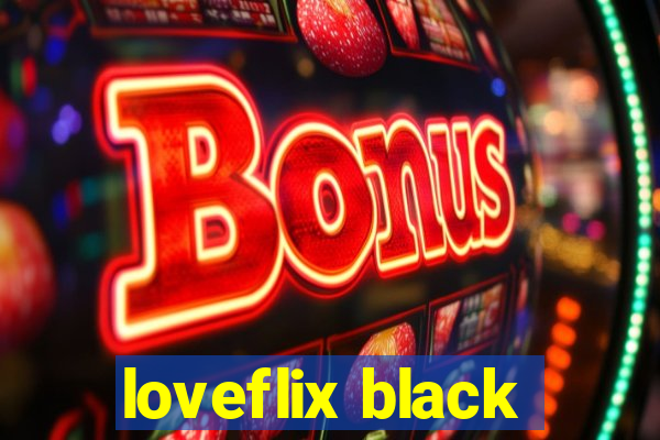 loveflix black